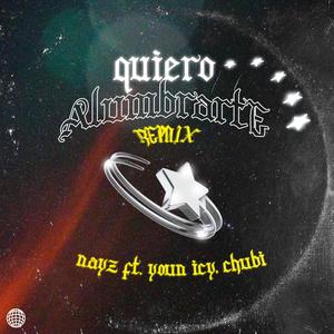 Quiero Alumbrarte (feat. youn icy & chubi) [Remix]