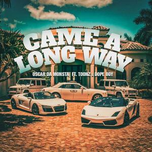 Came a long way(feat. Toonz & Dope boy) (Explicit)