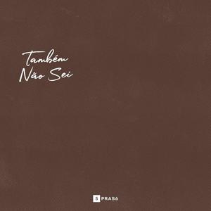 Também Não Sei (feat. Kitone Beats) [Explicit]