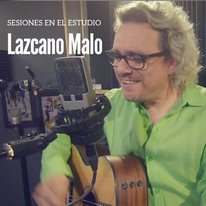 Sesiones en el Estudio: Lazcano Malo