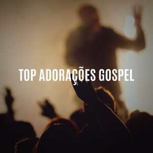 Top Adorações Gospel