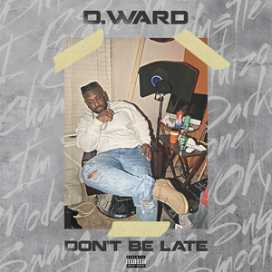 Don't Be Late (Explicit)