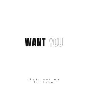 want you (feat. luke.)