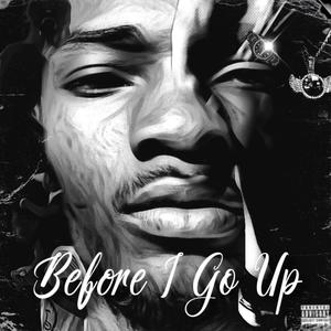 Before I Go Up (Explicit)