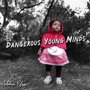 Dangerous Young Minds (Explicit)