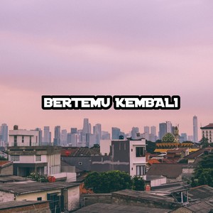 Bertemu Kembali