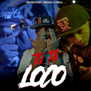 Tu Ta Loco (Explicit)