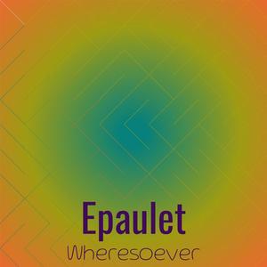 Epaulet Wheresoever