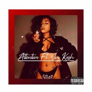 Attention (feat. Sin Kush) [Explicit]