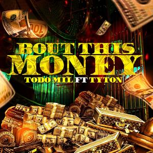 Bout This Money (feat. Todo Mil) [Explicit]