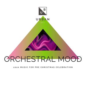 Orchestral Mood - 2020 Music For Pre Christmas Celebration