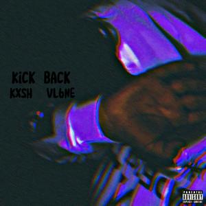 Kick back (Explicit)