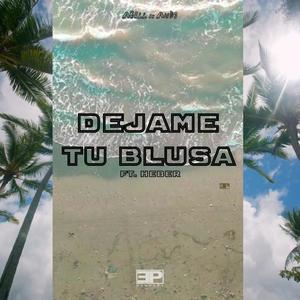 DÉJAME TU BLUSA (feat. HEBER & Ands Ruiz)