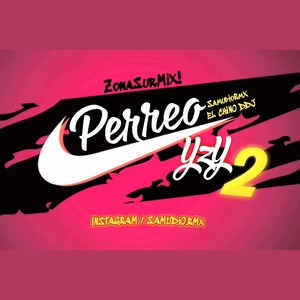 PERREO YzY 2 (feat. EL CHINO DDJ)