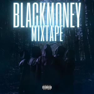 BLACKMONEY MIXTAPE (Explicit)