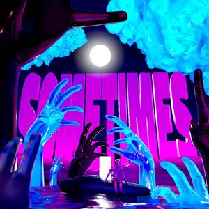 Sometimes(feat. WXZD) (Explicit)