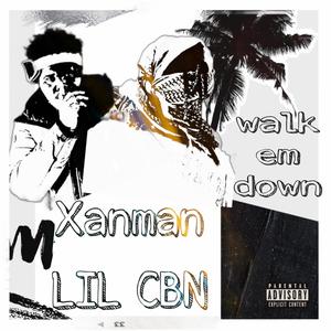 Walk Em Down with Xanman (feat. Hozaybeats) [Explicit]