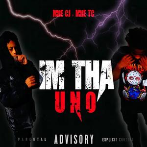 IM THA UNO (feat. MBE TC) [Explicit]