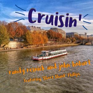 Cruisin'(feat. 'Short Shank' Phillips & John Hobart)