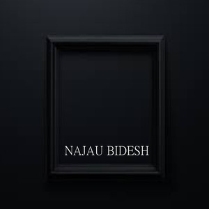 Rajesh Kumar Shrestha - Najau Bidesh