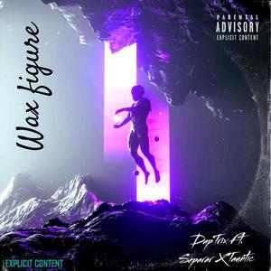Wax figure (feat. Separar & Tauntic) (Explicit)