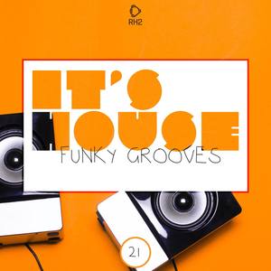 It's House - Funky Grooves, Vol. 21