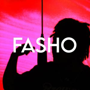 Fasho (Explicit)