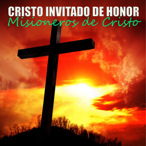 CRISTO INVITADO DE HONOR