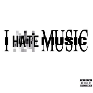 #ihatemusic (Explicit)