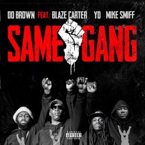 Same Gang(feat. Yd, mike Smiff & Blaze Carter) (Explicit)