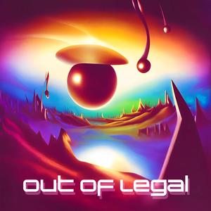 Out Of Legal (Explicit)