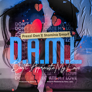 D.A.M.L. (Don't Appreciate My Love)