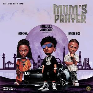 Mom's Prayer (feat. Medikal & Kpese boii) (Explicit)
