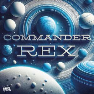 COMMANDER REX (Explicit)