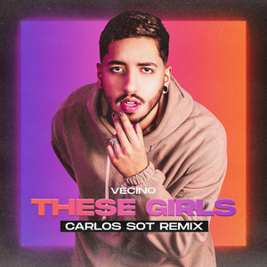 These Girls (Carlos Sot Remix|Explicit)