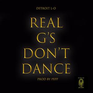 Real G's Don't Dance (Explicit)