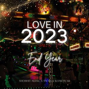 Love In 2023 (feat. Shobhit Music)