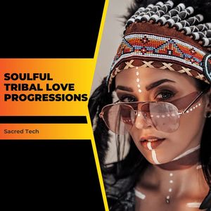 Soulful Tribal Love Progressions (Original Mix)