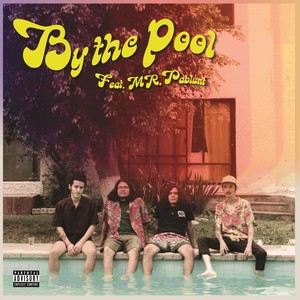 By the Pool (feat. Mr. Pablunt) (Explicit)