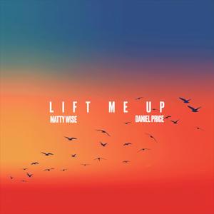 Lift Me Up (feat. Daniel Price) [Explicit]