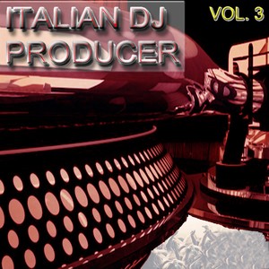 Italian DJ Producer, Vol. 3 (Explicit)