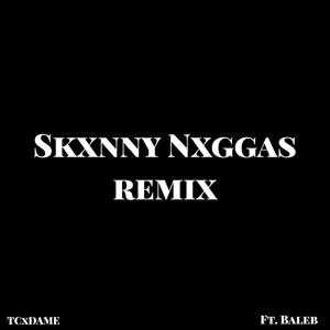 Skxnny Nxggas (feat. Baleb)