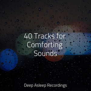 40 Tracks for Comforting Sounds