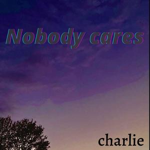 Nobody Cares (Explicit)