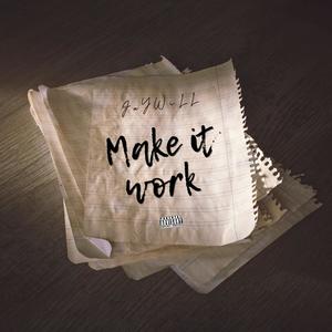 MAKE IT WORK (Explicit)