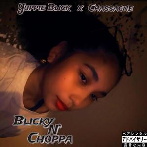 Blicky N' Choppa (feat. Chassagne) [Explicit]