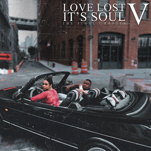 Love Lost It’s Soul V (The Final Chapter) [Explicit]