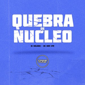Quebra De Núcleo (Explicit)