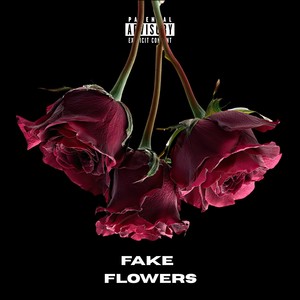 Fake Flowers (Explicit)
