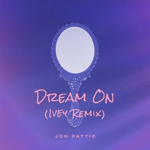 Dream On (Ivey Remix)